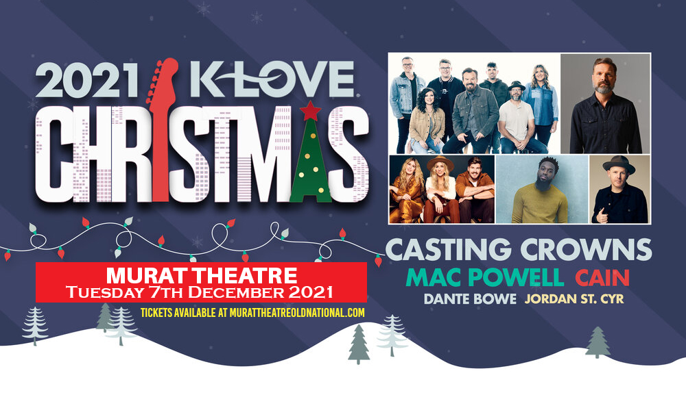 K-Love Christmas Tour: Casting Crowns, Mac Powell, CAIN, Dante Bowe & Jordan St. Cyr at Murat Theatre