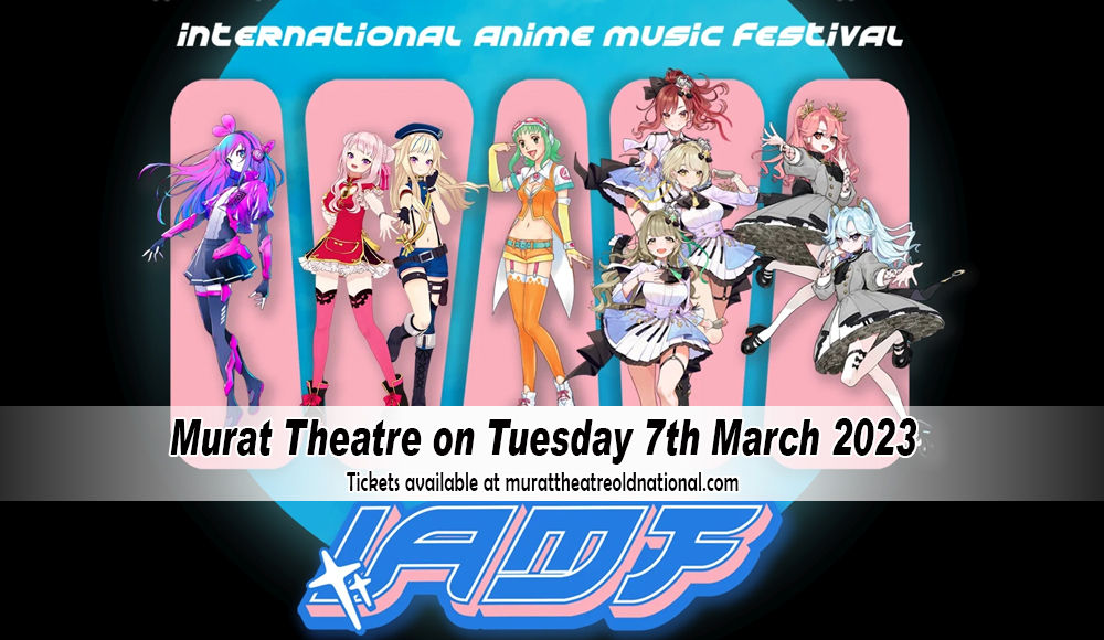 International Anime Music Festival at Murat Theatre