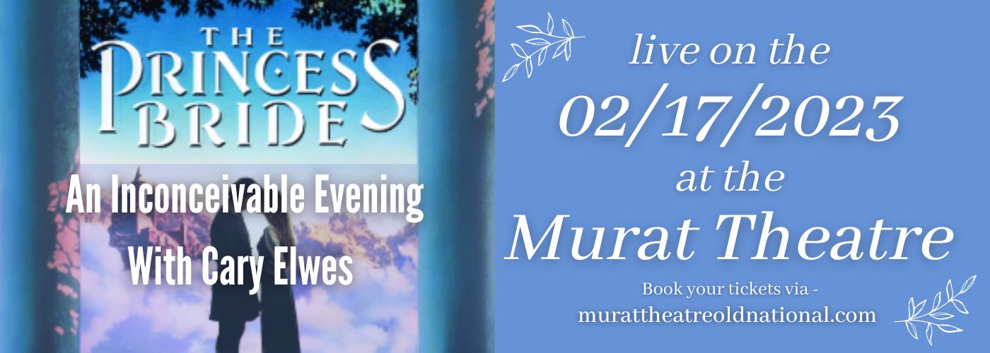 The Princess Bride - An Inconceivable Evening With Cary Elwes at Murat Theatre