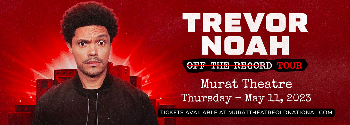 Trevor Noah [CANCELLED] at Murat Theatre