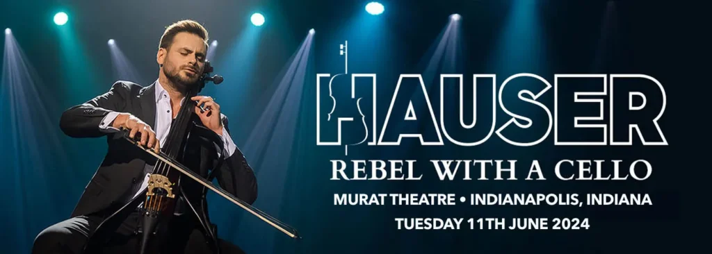 Hauser at Murat Theatre at Old National Centre