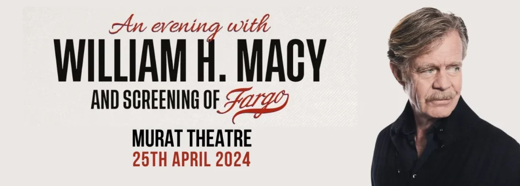 An Evening with William H. Macy & Screening of Fargo at Murat Theatre at Old National Centre