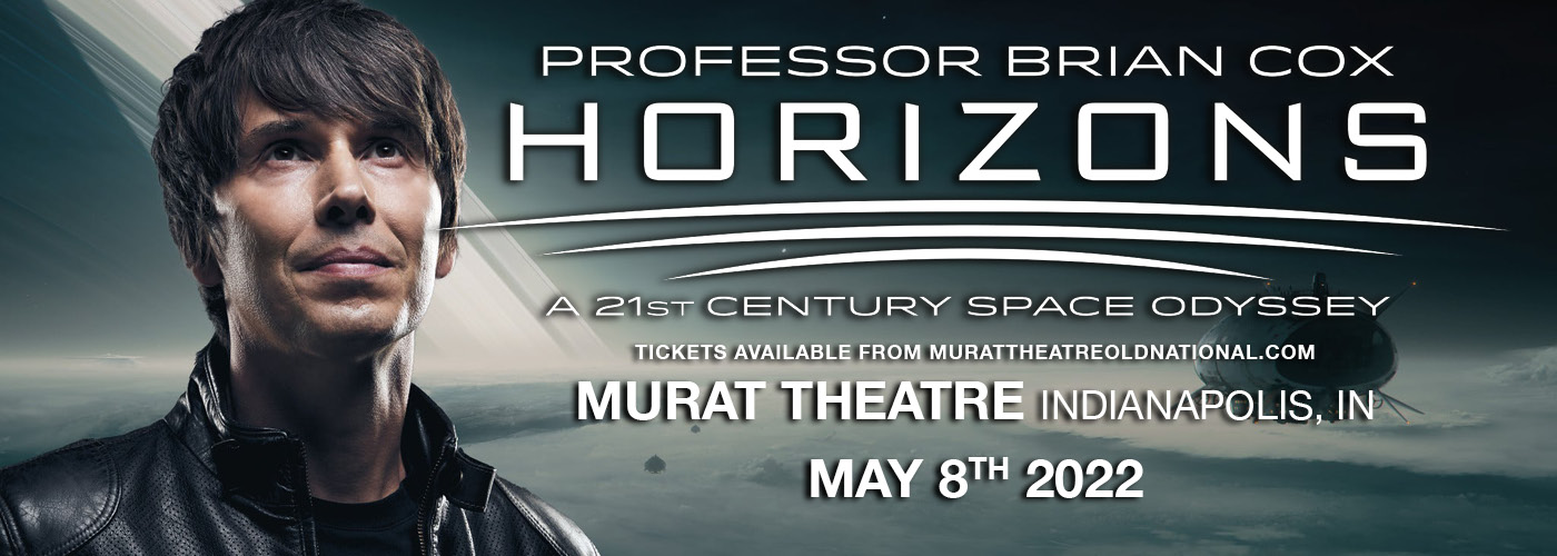 Professor Brian Cox: Horizons, A 21st Century Space Odyssey at Murat Theatre