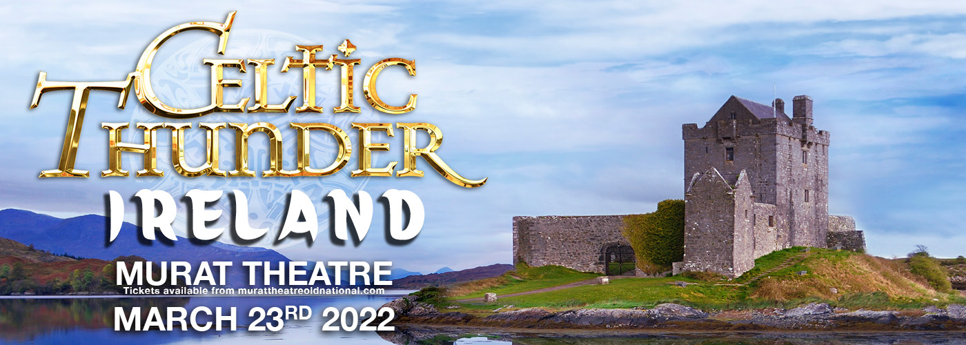 Celtic Thunder: Ireland [CANCELLED] at Murat Theatre