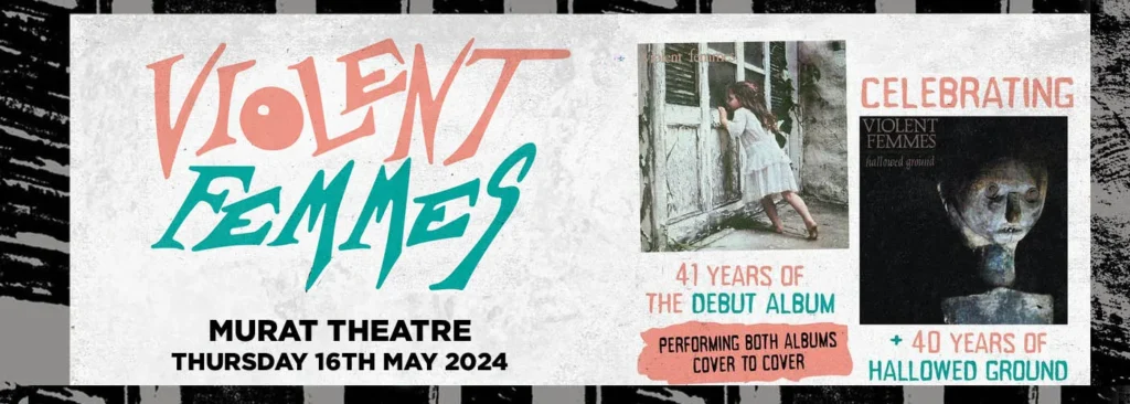 Violent Femmes at Murat Theatre at Old National Centre