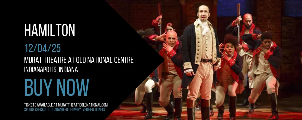 Hamilton at Murat Theatre at Old National Centre