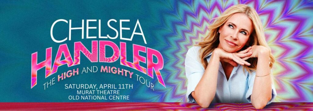 Chelsea Handler at Murat Theatre at Old National Centre